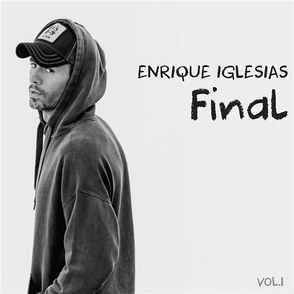 Final | Enrique Iglesias (1975-....). Chanteur