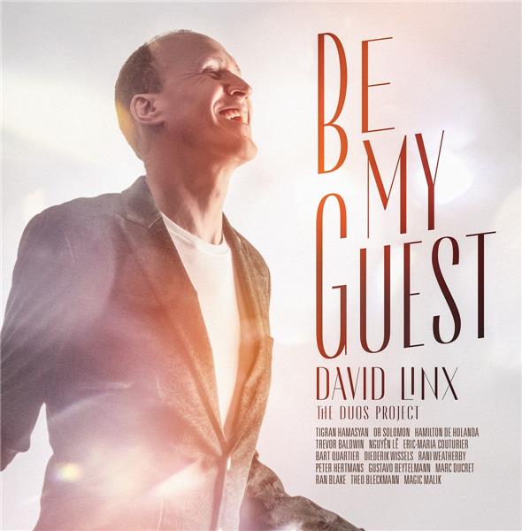 Be my guest : The duos project / David Linx | Linx, David. Chant. Composition. Paroles. Piano