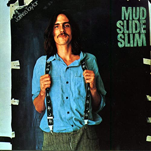 Mud slid slim and the blue horizon | James Taylor. Interprète