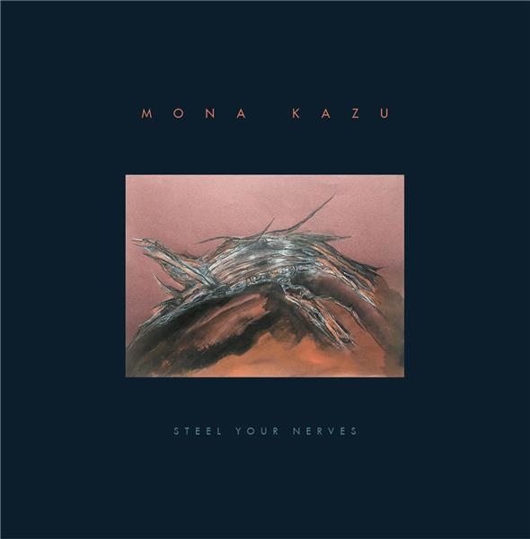 Steel Your Nerves | Mona Kazu. 