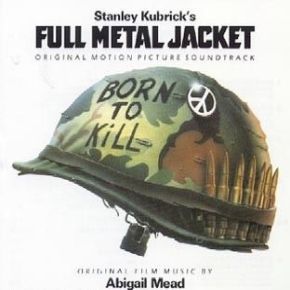 Full metal jacket : bande originale du film de Stanley Kubrick | Abigail Mead (1960-....). Compositeur