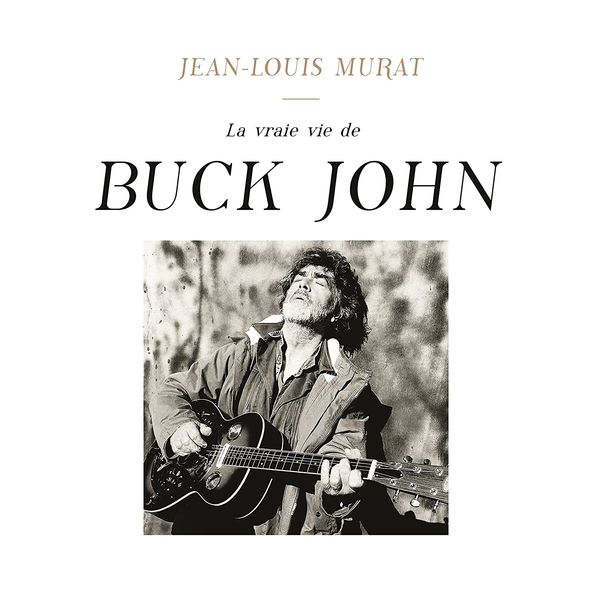 Couverture de La vraie vie de Buck John