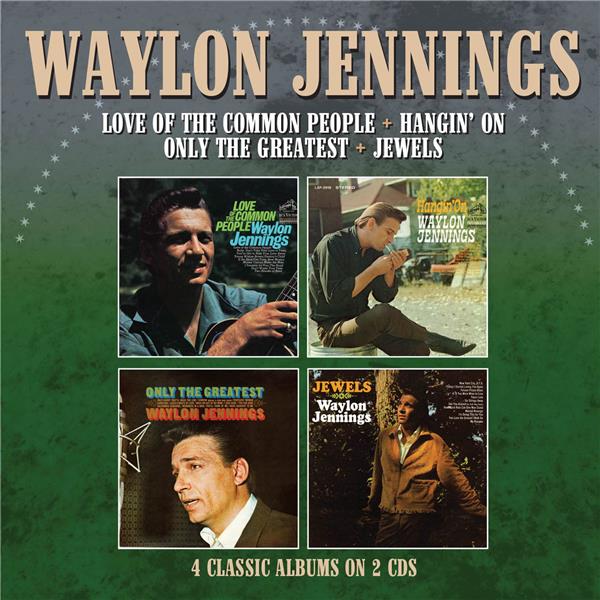 Love of the common people. Hangin'on. Only the greatest. Jewels | Waylon Jennings. Interprète