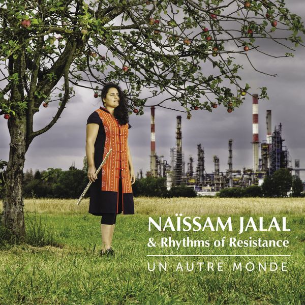 Un autre monde / Naïssam Jalal | Jalal, Naïssam (1984-...) - Flûtiste et compositrice d'origine franco-syrienne. Interprète. Compositeur