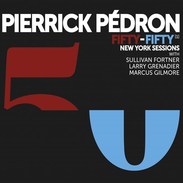 Fifty-fifty New York sessions | Pédron, Pierrick. Interprète