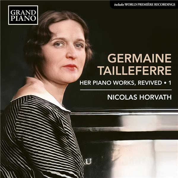 Her piano works, Revived / Germaine Tailleferre. 1 | Tailleferre, Germaine (1892-1983). Compositeur