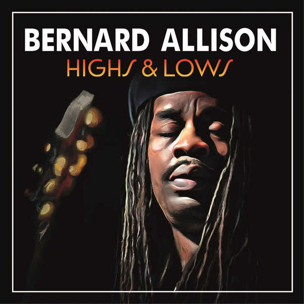 Highs & lows / Bernard Allison | Allison, Bernard. Paroles. Composition. Chant. Guitare électrique