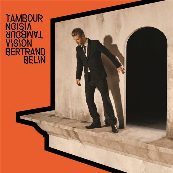Tambour vision / Bertrand Belin | Belin, Bertrand. Composition. Mellotron. Guitare. Violon. Chant. Paroles