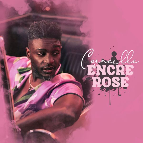 Encre rose | Corneille (1977-....). Chanteur