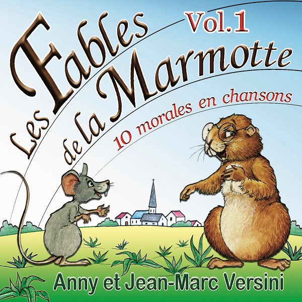 Les fables de la marmotte vol. 1 | Jean-Marc Versini (1955-....). Interprète