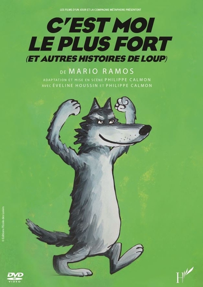 C'est moi le plus fort (et autres histoires de loup) / Sébastien Tézé, réal. ; Eveline Houssin, Philippe Calmon, act. | 