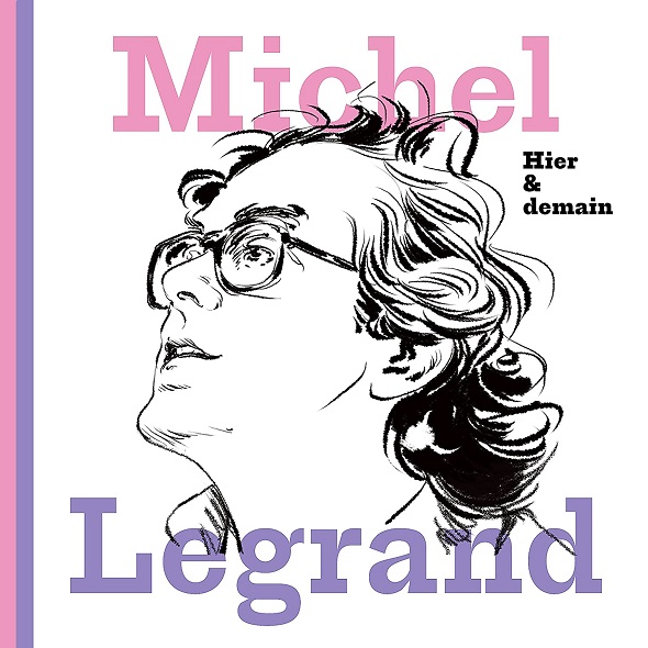 Hier & demain / Michel Legrand | Legrand, Michel