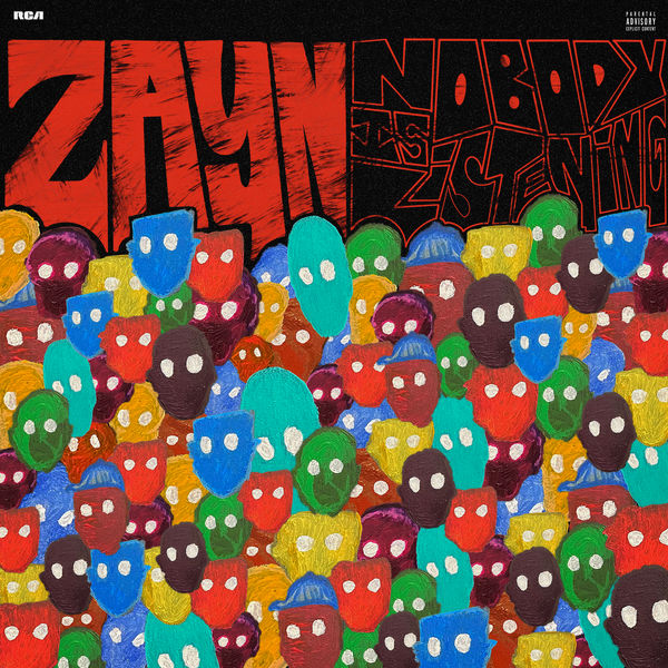 Nobody is listening | Zayn (1993-....). Chanteur