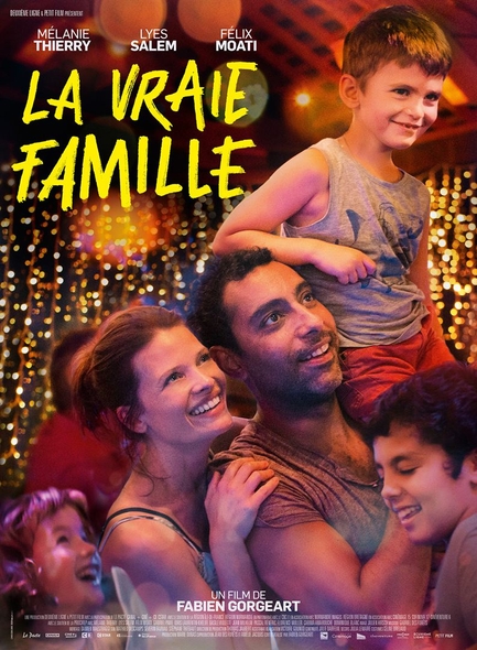 La Vraie famille / Fabien Gorgeart, réal. ; Mélanie Thierry, Lyes Salem, Félix Moati, [et al], act. | 