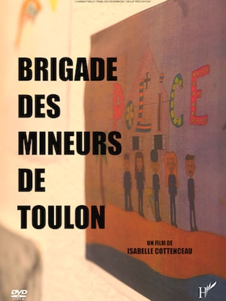 Brigade des mineurs de Toulon / Film de Isabelle Cottenceau | Cottenceau , Isabelle . Metteur en scène ou réalisateur