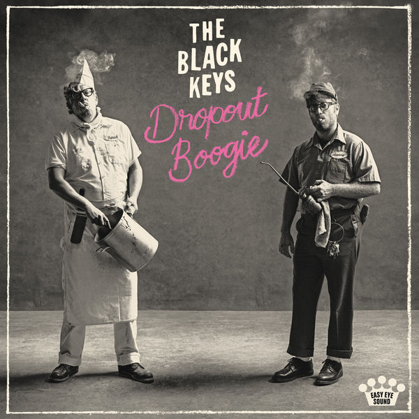 Dropout boogie / The Black Keys | The Black Keys. Paroles. Composition. Interprète