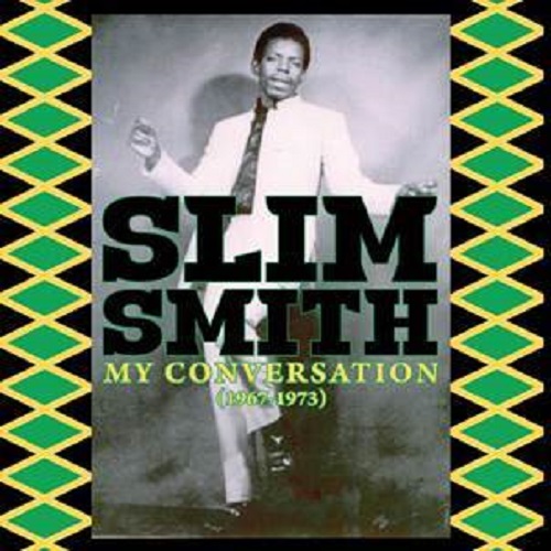 My conversation | Slim Smith (1948-1973). Interprète