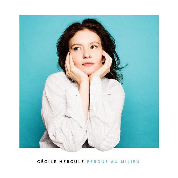 Perdue au milieu / Cécile Hercule | Hercule , Cécile . Composition. Chant