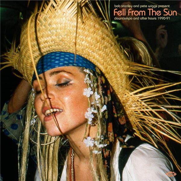 Fell from the sun : downtempo and after hours 1990-1991 | Bob Stanley. Interprète