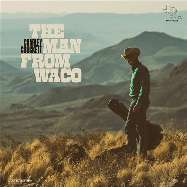 The man from Waco / Charley Crockett | Crockett, Charley. Composition. Interprète