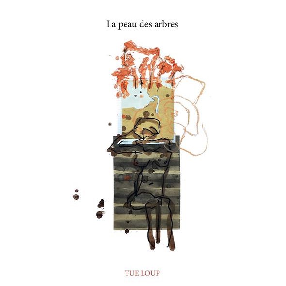 La peau des arbres | Tue-Loup. Musicien