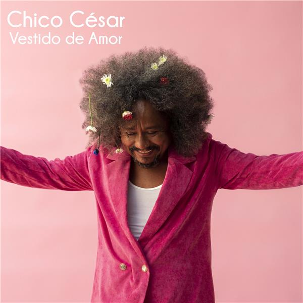 Vestido de amor | César, Chico. Interprète