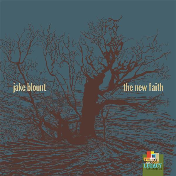 The new faith / Jake Blount | Blount , Jake . Chant. Récitant. Percussion - non spécifié. Violon. Banjo. Basse (instrument)