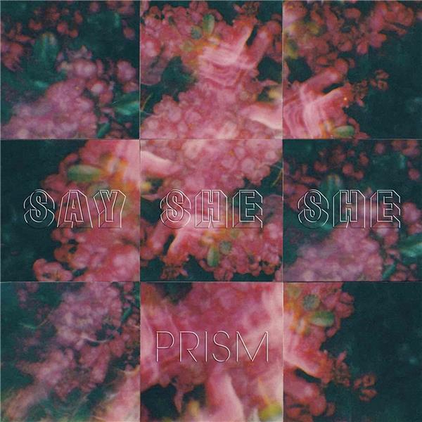 Prism / Say She She | 