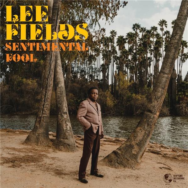 Sentimental fool / Lee Fields | Fields, Lee. Chant