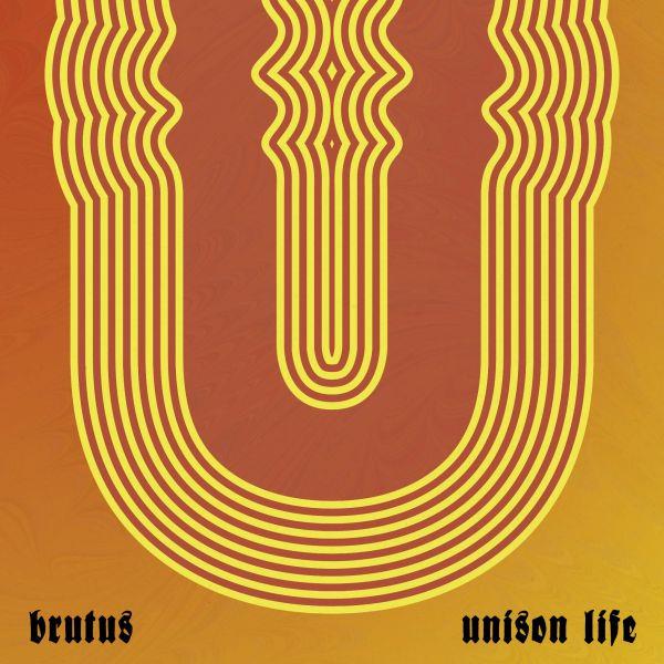 Unison life / Brutus | Brutus . Composition. Interprète