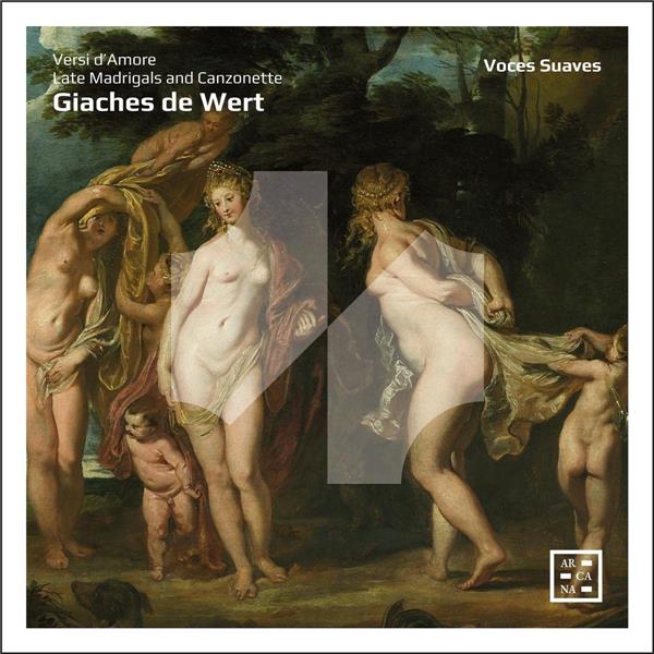 Versi d'amore : late madrigals and canzonette | Giaches de Wert  (1535-1596). Compositeur