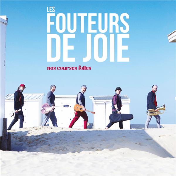 Nos courses folles | Les Fouteurs De Joie. Musicien