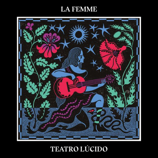 Teatro lúcido | La Femme, auteur-compositeur, interprète