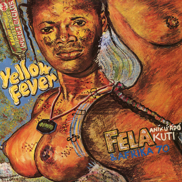 Yellow fever. Na poi / Fela Anikulapo Kuti | Fela (1938-1997). Paroles. Composition. Interprète