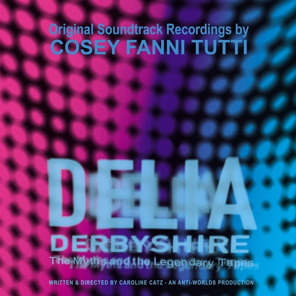 Delia Derbyshire : the myths and the legendary tapes : original soundtrack recordings from the film / Cosey Fanni Tutti, chant, tous instruments, composition | Cosey Fanni Tutti (1951-....). Musicien. Chanteur. Compositeur