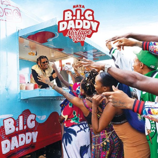 B.I.G Daddy mixtape. Vol. 1 | Naza (1991-....). Chanteur
