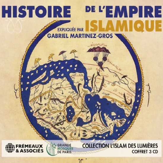 Histoire de l'empire islamique / Gabriel Martinez-Gros | Martinez-Gros, Gabriel. Éditeur scientifique