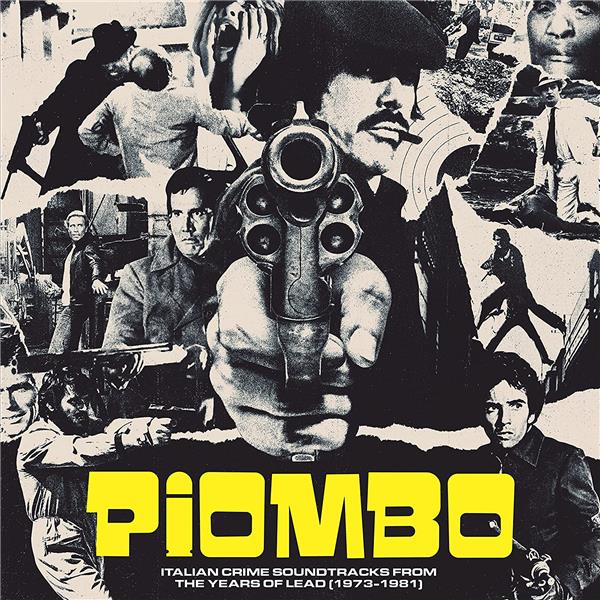 Piombo : italian crime soundtracks from the years of lead (1973-1981) | Bruno Nicolaï. Compositeur. Interprète