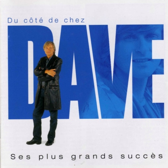 Du côté de chez Dave : Ses plus grands succès | Dave (1944-....). Chanteur