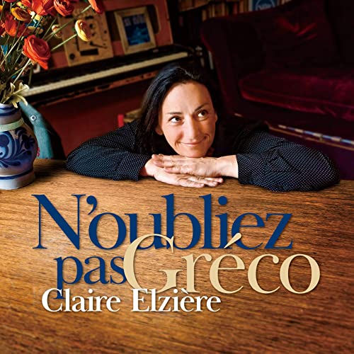 N'oubliez pas Gréco | Claire Elzière. Interprète