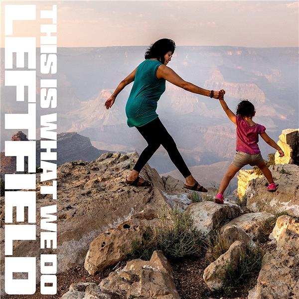 This is what we do / Leftfield | Barnes, Neil . Composition. Interprète