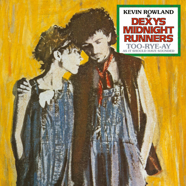 Too-rye-ay : as it should have sounded | Dexy's Midnight Runners. Musicien