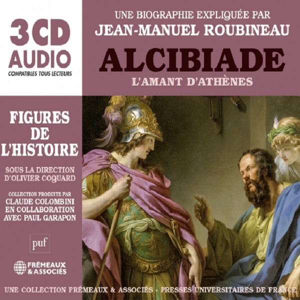 Albiciade : l'amant d'Athènes / Jean-Manuel Roubineau | Roubineau, Jean-Manuel (19..-....). Auteur