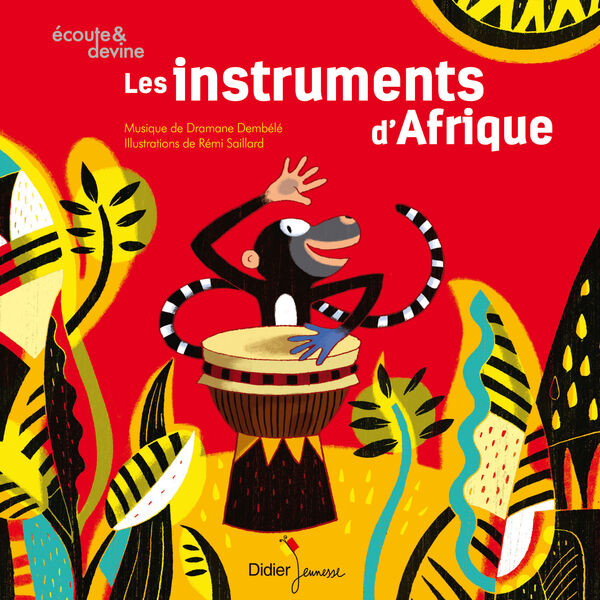 Les instruments d'Afrique / illustrations de Rémi Saillard | Dembélé, Dramane. Composition. Chant. Musicien