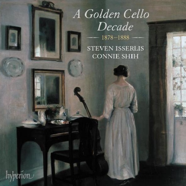 A golden cello decade : 1878-1888 | Steven Isserlis (1958-....). Violoncelle