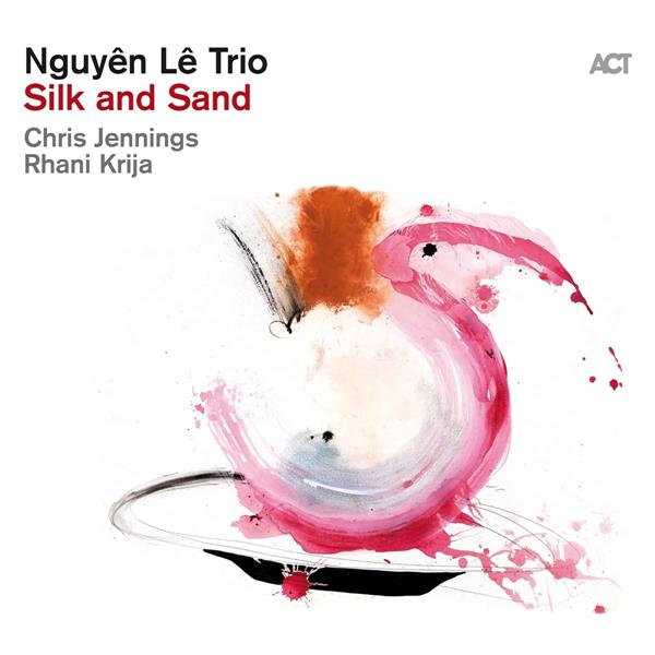 Silk and sand / Nguyên Lê Trio | Nguyên Lê Trio