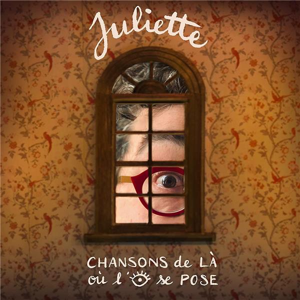 Chansons de là où l'oeil se pose / Juliette | Juliette (1962-....)