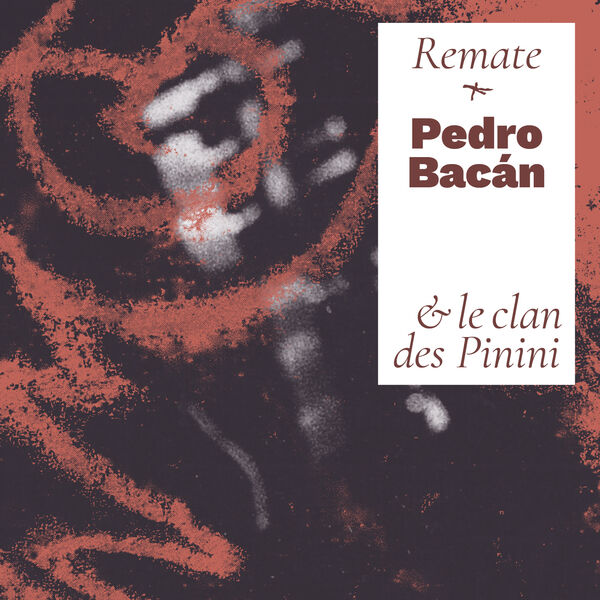 Remate | Pedro Bacan. Interprète