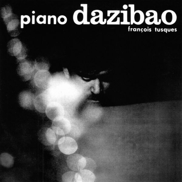 Piano dazibao | François Tusques (1938-....). Musicien. Piano