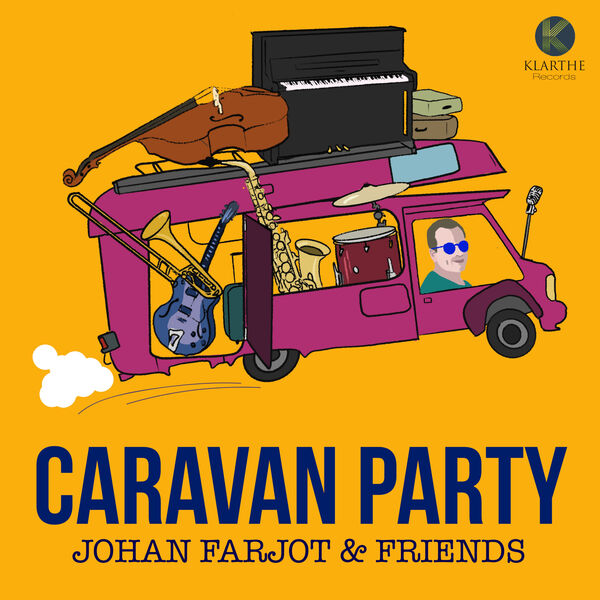 Caravan party / Johan Farjot & Friends | Farjot, Johan. Composition. Arrangement. Piano
